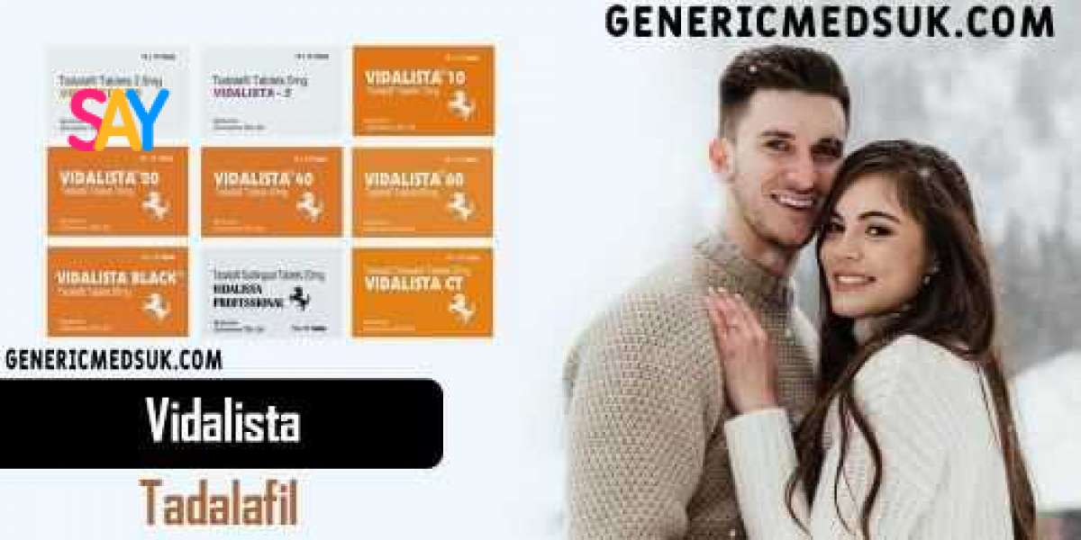 Vidalista Tablets: The Pill for Better Sexual Health