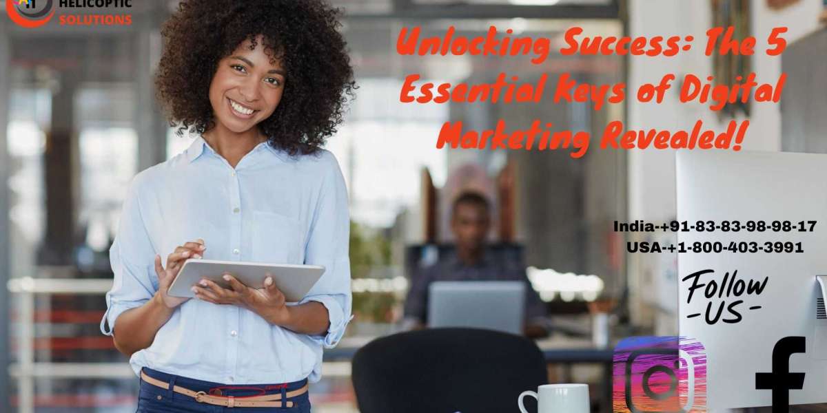 Unlocking Success: The 5 Essential Keys of Digital Marketing Revealed!