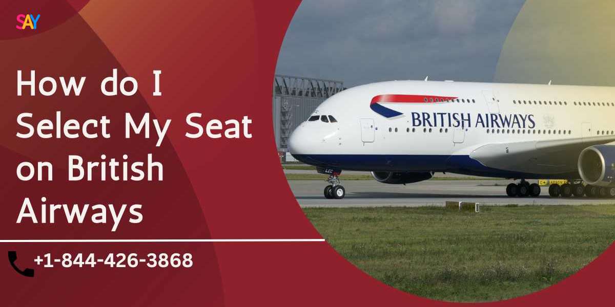 How do I Select My Seat on British Airways