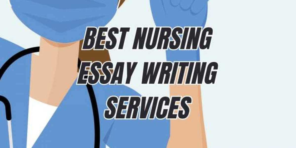Navigating the Landscape of Nursing Essay Writing Services: A Comprehensive Guide