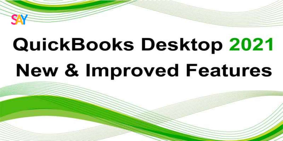 New and Improved Features of QuickBooks Desktop 2021