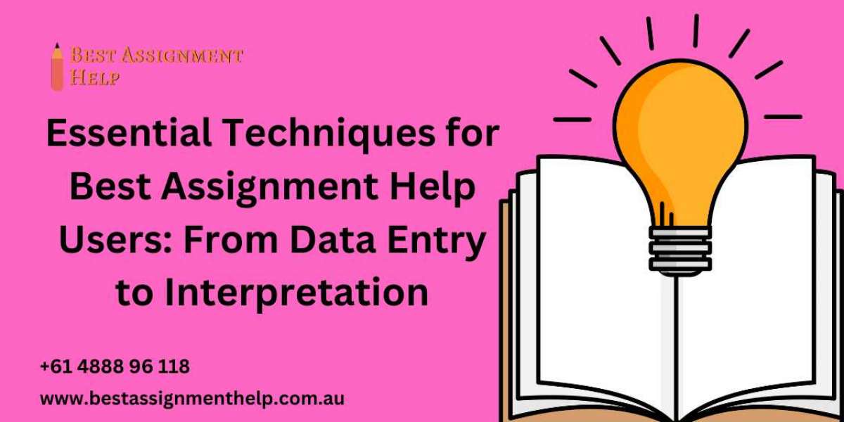 Essential Techniques for Best Assignment Help Users: From Data Entry to Interpretation