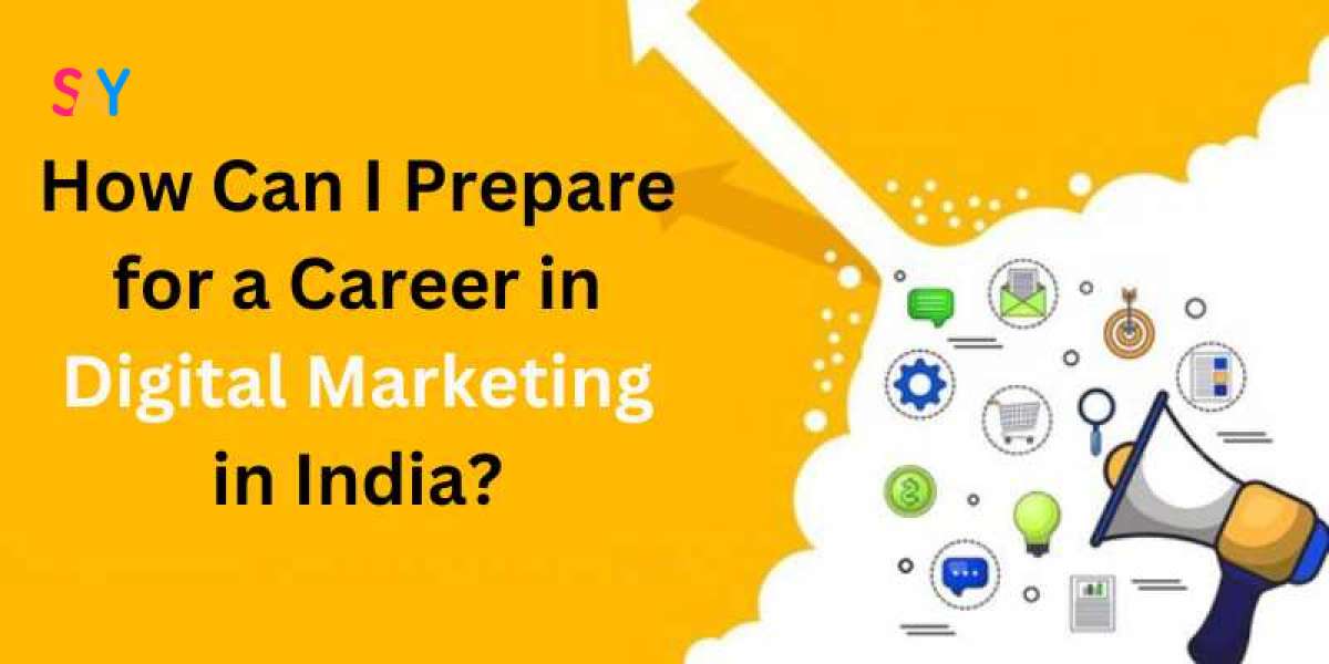 How Can I Prepare for a Career in Digital Marketing in India?