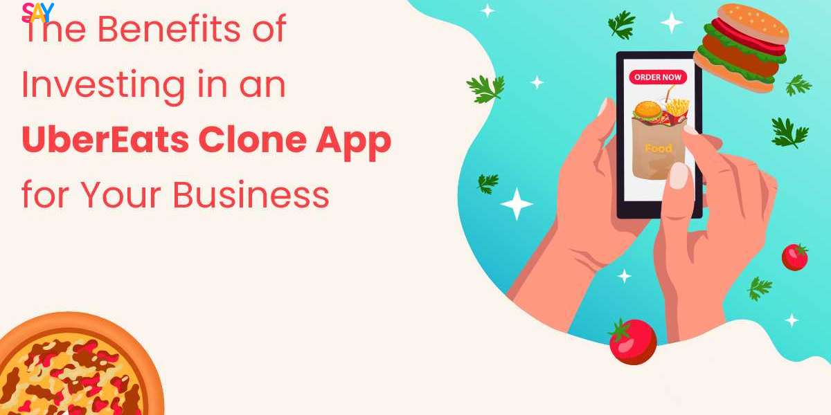 The Benefits of Investing in an UberEats Clone App for Your Business