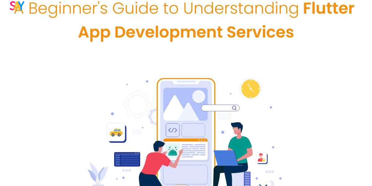 A Beginner's Guide to Understanding Flutter App Development Services