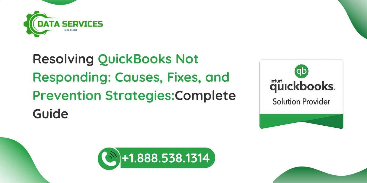 QuickBooks Not Responding: Causes, Fixes, and Prevention Strategies