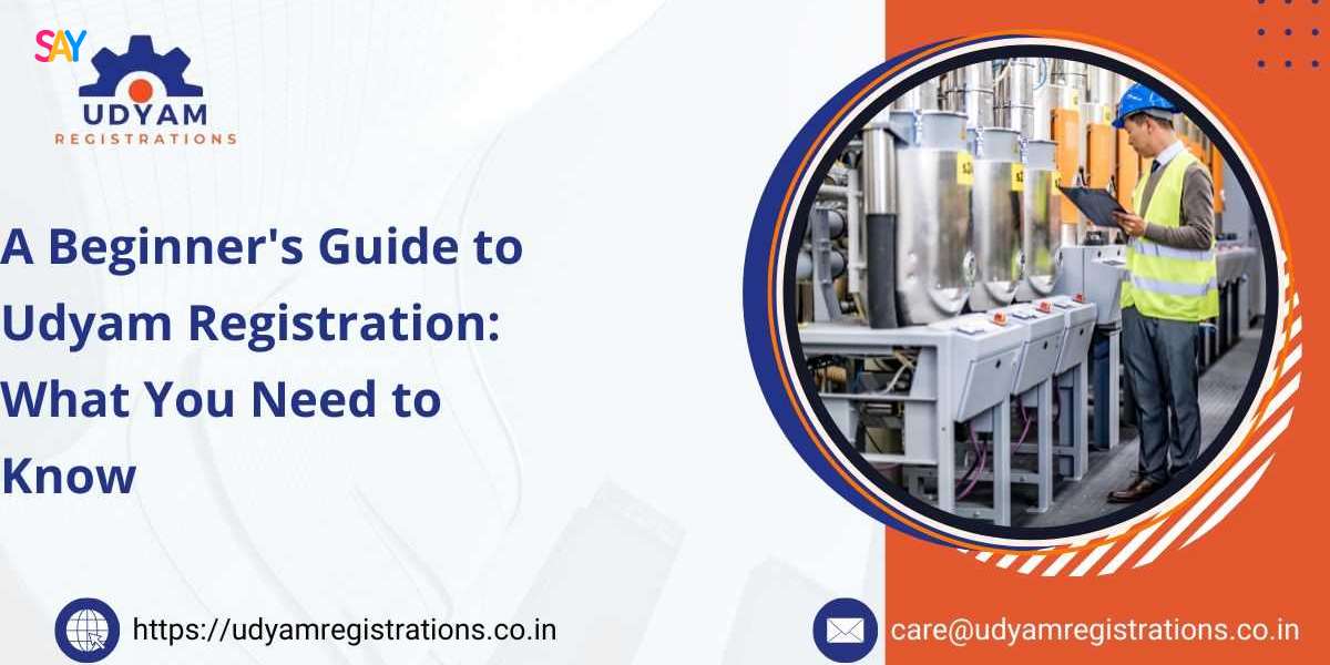 A Beginner's Guide to Udyam Registration: What You Need to Know