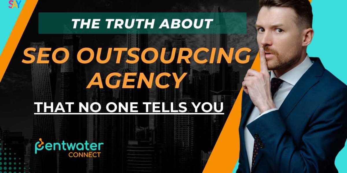 The Truth About SEO Outsourcing Agency That No One Tells You