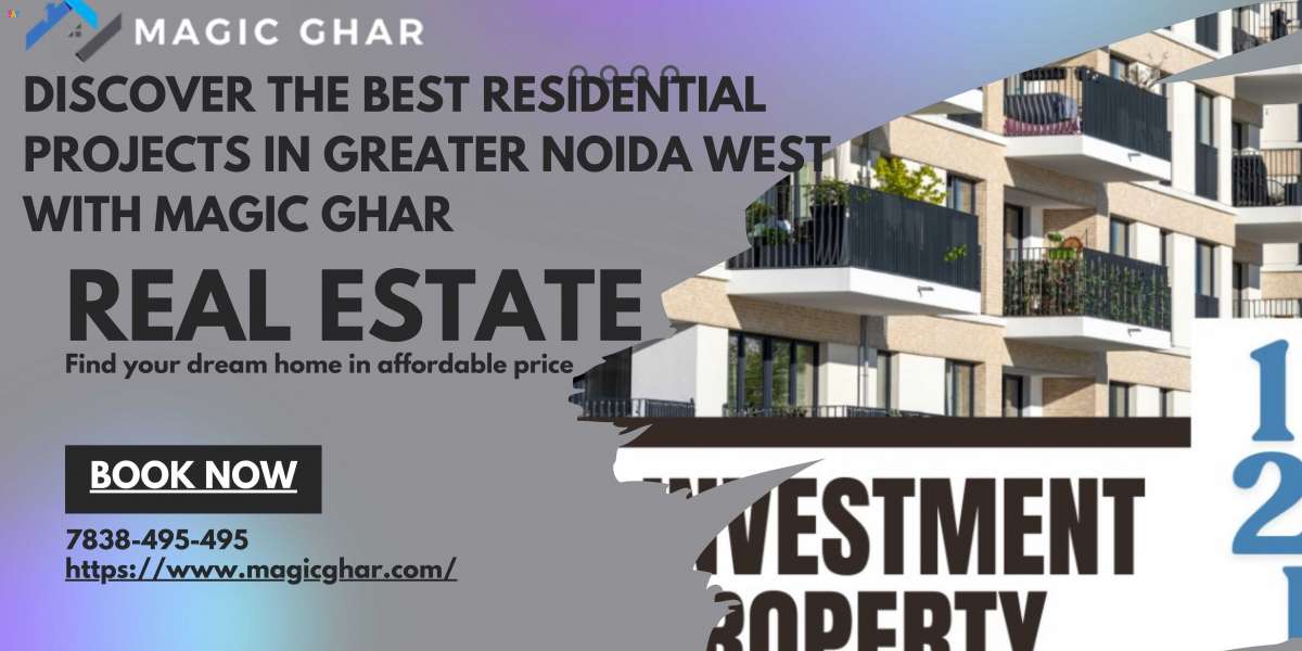 Discover the Best Residential Projects in Greater Noida West with Magic Ghar