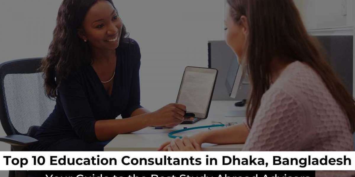 Top Overseas Education Consultants in Dhaka: A Comprehensive Guide