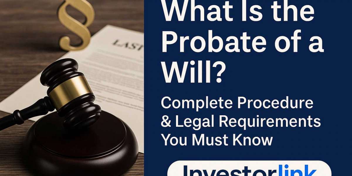 What Is the Probate of a Will? Complete Procedure & Legal Requirements You Must Know