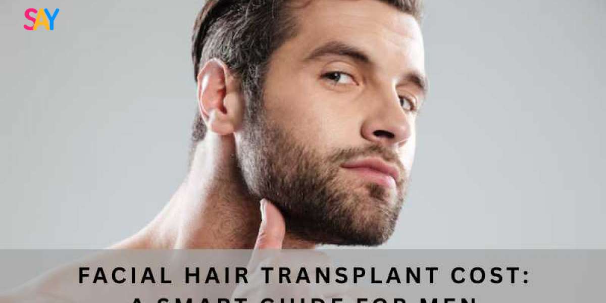 Facial Hair Transplant Cost: A Smart Guide for Men