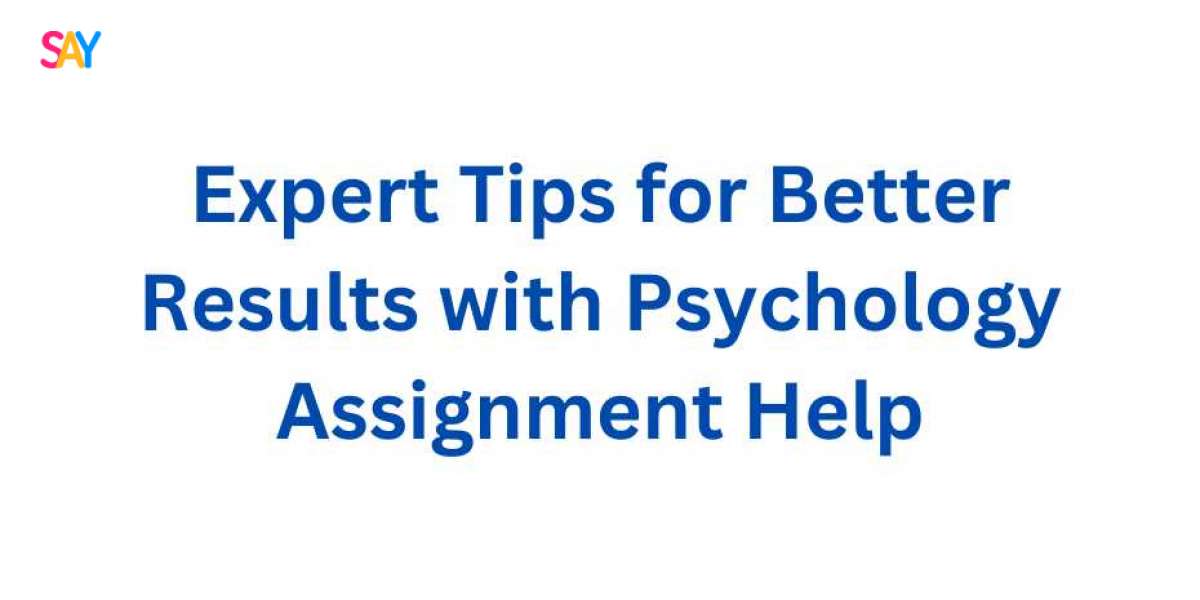Expert Tips for Better Results with Psychology Assignment Help