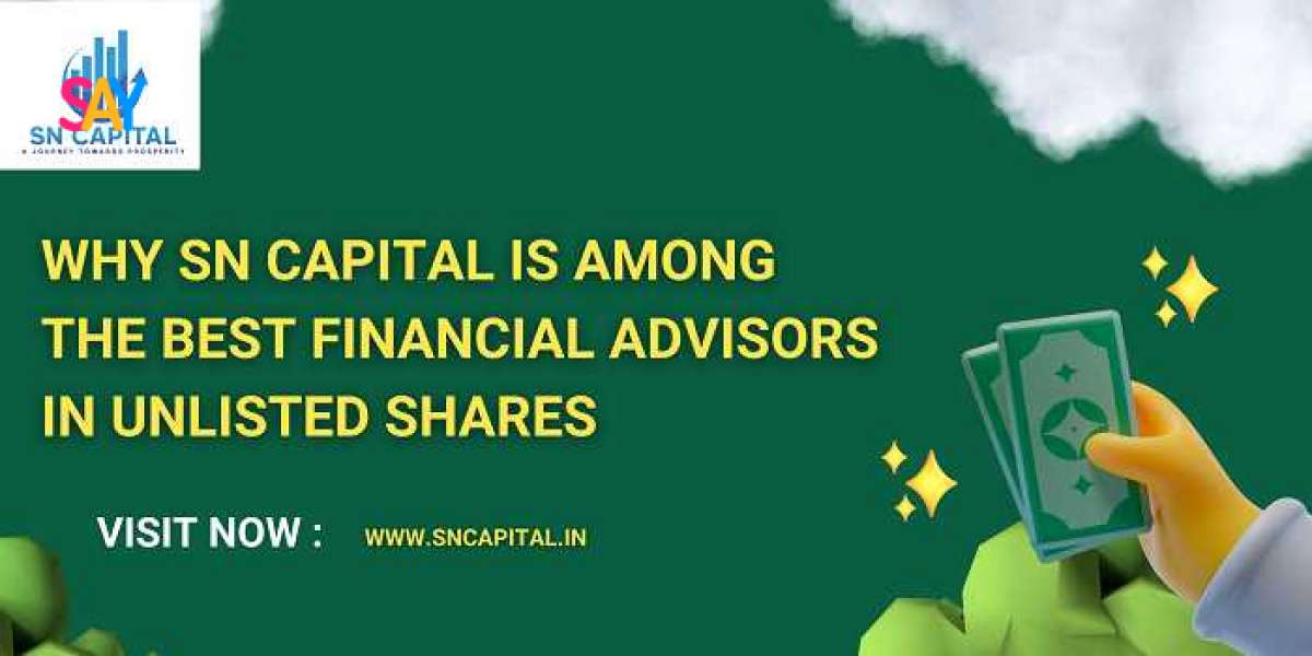 Why SN Capital is Among the Best Financial Advisors in Unlisted Shares