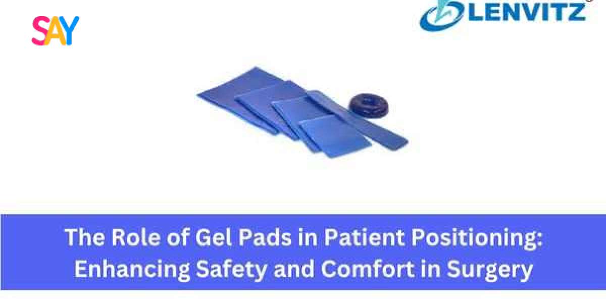 The Role of Gel Pads in Patient Positioning: Enhancing Safety and Comfort in Surgery