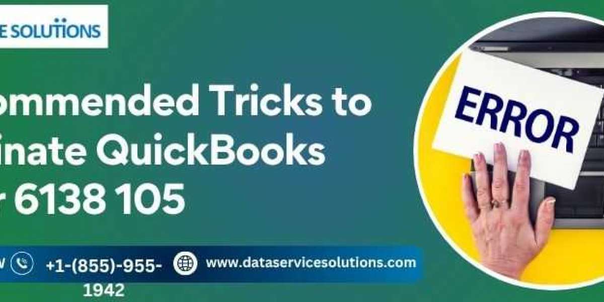 Recommended Tricks to Eliminate QuickBooks Error 6138 105
