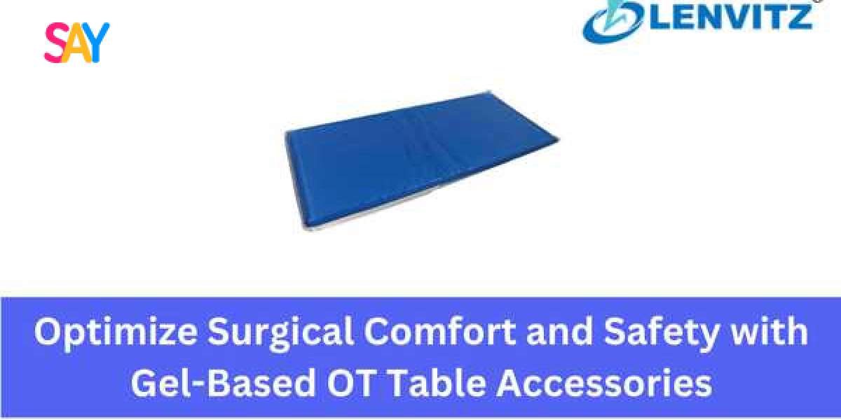 Optimize Surgical Comfort and Safety with Gel-Based OT Table Accessories