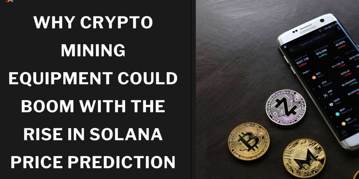 Why Crypto Mining Equipment Could Boom with the Rise in Solana Price Prediction