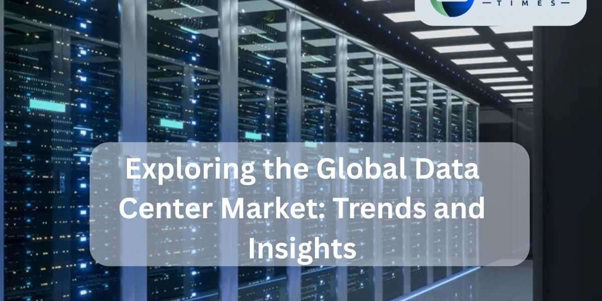 Exploring the Global Data Center Market: Trends and Insights